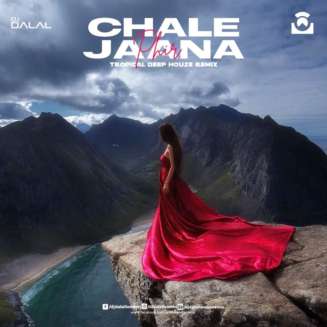 Chale Jaana Phir (Chillout Mashup) DJ Dalal London